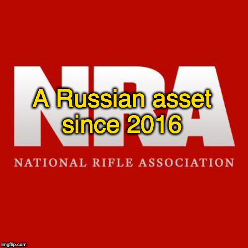 Nra | A Russian asset
since 2016 | image tagged in nra | made w/ Imgflip meme maker