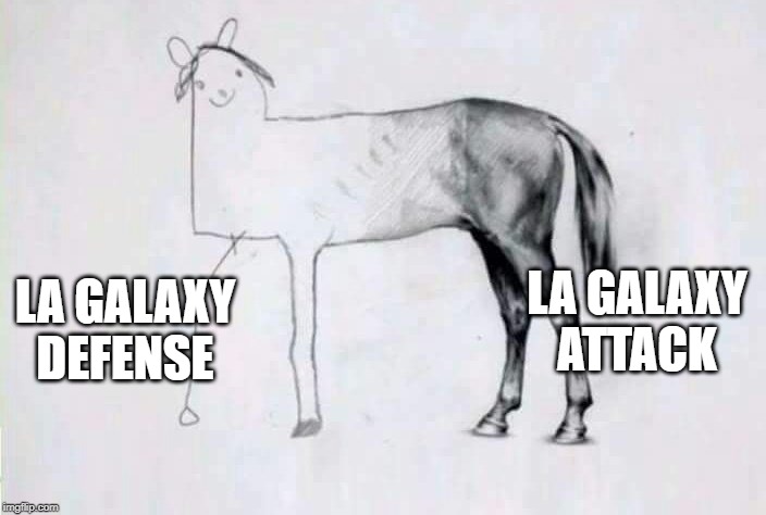 Shitty Drawing of A Horse | LA GALAXY
DEFENSE; LA GALAXY
ATTACK | image tagged in shitty drawing of a horse,MLS | made w/ Imgflip meme maker