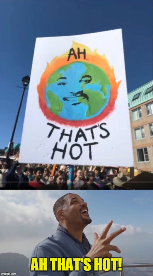 ah that's hot sign! | AH THAT'S HOT! | image tagged in signs,hot,warning sign,funny,earth,wtf | made w/ Imgflip meme maker