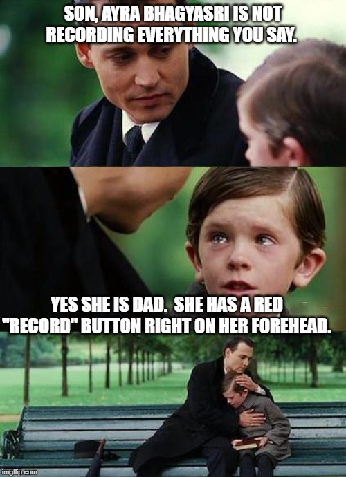 Said kid coming home from first day of 2nd grade. | SON, AYRA BHAGYASRI IS NOT RECORDING EVERYTHING YOU SAY. YES SHE IS DAD.  SHE HAS A RED "RECORD" BUTTON RIGHT ON HER FOREHEAD. | image tagged in crying-boy-on-a-bench,funny,funny memes | made w/ Imgflip meme maker