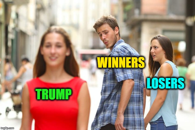 If you Love America & Want to Keep America Great vote Trump 2020 | WINNERS; LOSERS; TRUMP | image tagged in vince vance,winners,losers,american values,trump 2020,distracted boyfriend | made w/ Imgflip meme maker