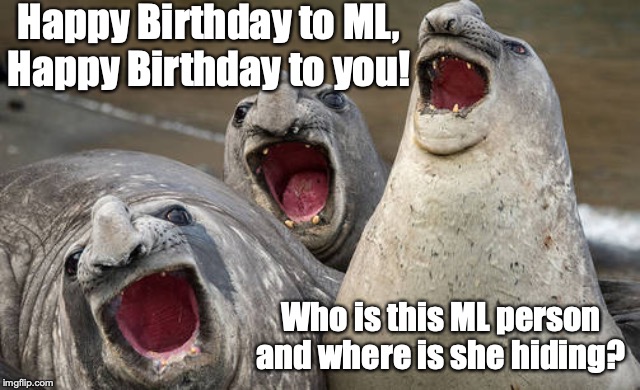 three wise men | Happy Birthday to ML,
Happy Birthday to you! Who is this ML person and where is she hiding? | image tagged in three wise men | made w/ Imgflip meme maker