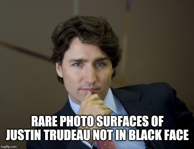 Justin Trudeau readiness | RARE PHOTO SURFACES OF JUSTIN TRUDEAU NOT IN BLACK FACE | image tagged in justin trudeau readiness,black face,justin trudeau,racism | made w/ Imgflip meme maker