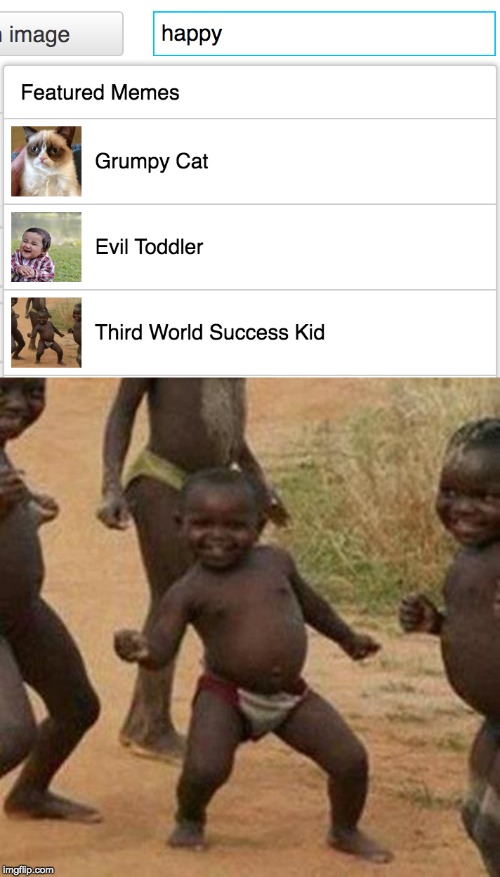 image tagged in memes,third world success kid | made w/ Imgflip meme maker