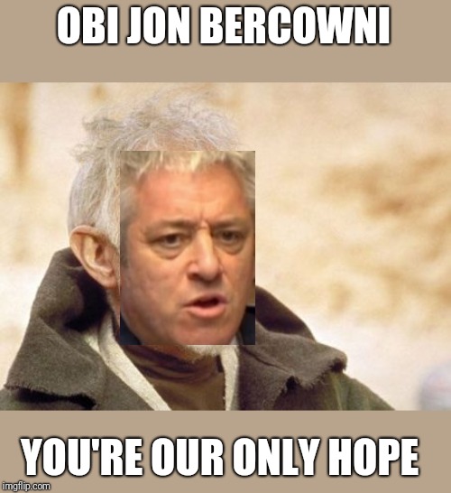 Obi Wan Kenobi | OBI JON BERCOWNI; YOU'RE OUR ONLY HOPE | image tagged in memes,obi wan kenobi | made w/ Imgflip meme maker