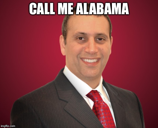 Call me Alabama | CALL ME ALABAMA | image tagged in call me alabama | made w/ Imgflip meme maker