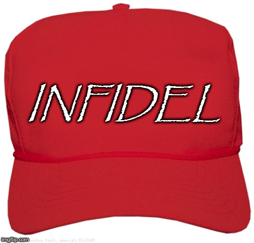 blank red MAGA hat | INFIDEL | image tagged in blank red maga hat | made w/ Imgflip meme maker