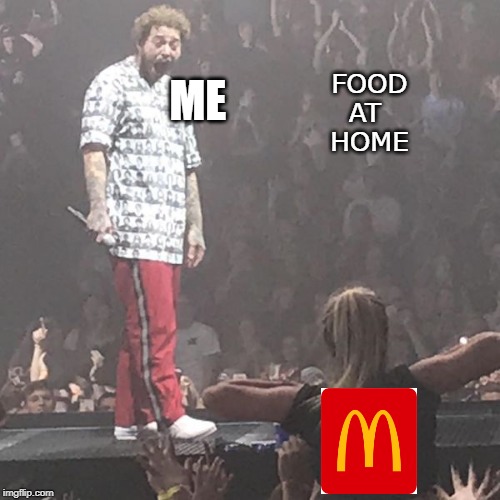 FOOD
AT 
HOME; ME | image tagged in mcdonalds,food at home | made w/ Imgflip meme maker