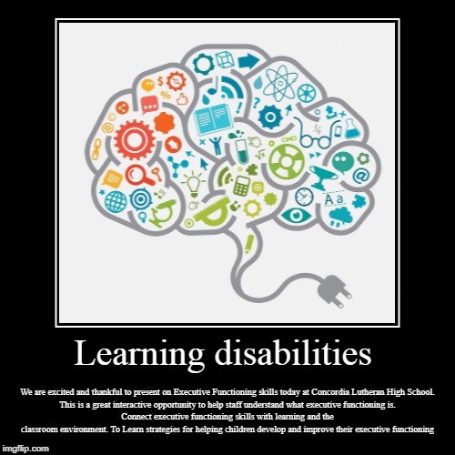 Learning disabilities | image tagged in learning,children,school | made w/ Imgflip demotivational maker