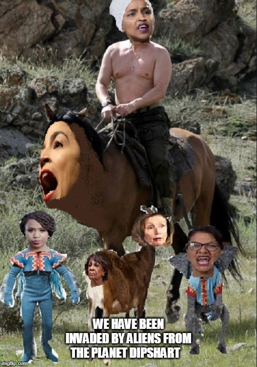 THE SQUAD | WE HAVE BEEN INVADED BY ALIENS FROM THE PLANET DIPSHART | image tagged in the squad | made w/ Imgflip meme maker