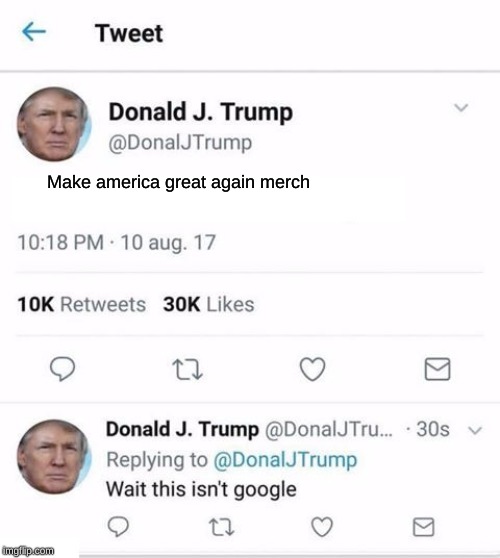 Trump Twitter | Make america great again merch | image tagged in trump twitter | made w/ Imgflip meme maker