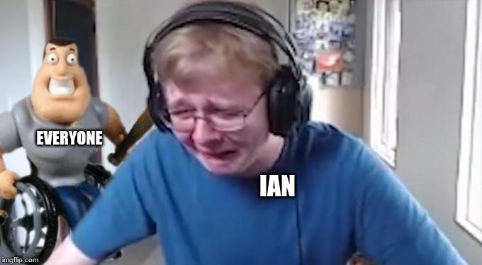 CallMeCarson Crying Next to Joe Swanson | EVERYONE; IAN | image tagged in callmecarson crying next to joe swanson | made w/ Imgflip meme maker