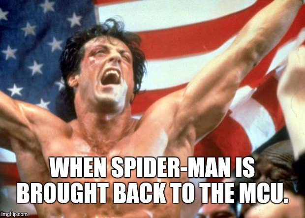 Rocky Victory | WHEN SPIDER-MAN IS BROUGHT BACK TO THE MCU. | image tagged in rocky victory | made w/ Imgflip meme maker