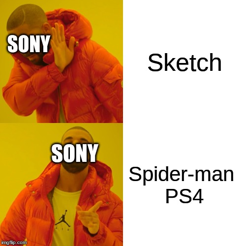Drake Hotline Bling Meme | Sketch Spider-man 
PS4 SONY SONY | image tagged in memes,drake hotline bling | made w/ Imgflip meme maker