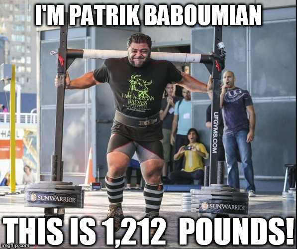 I'M PATRIK BABOUMIAN THIS IS 1,212  POUNDS! | made w/ Imgflip meme maker