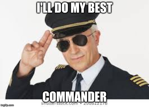 I'LL DO MY BEST COMMANDER | made w/ Imgflip meme maker