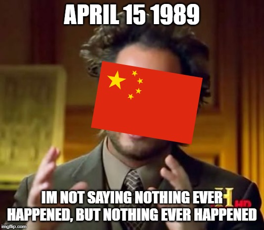 Ancient Aliens Meme | APRIL 15 1989; IM NOT SAYING NOTHING EVER HAPPENED, BUT NOTHING EVER HAPPENED | image tagged in memes,ancient aliens | made w/ Imgflip meme maker