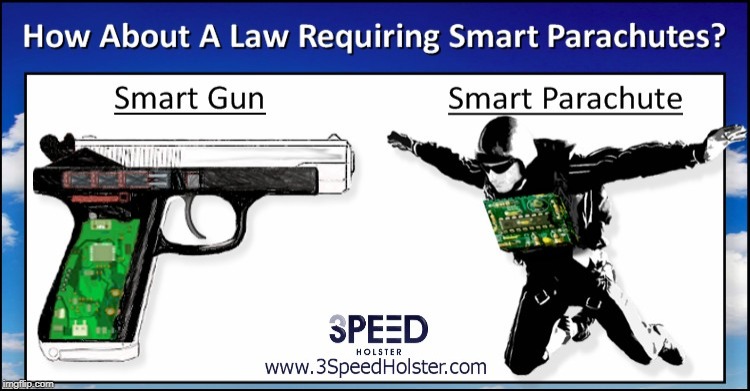 How About A Law Requiring Smart Parachutes? | image tagged in concealed carry,holster,gun control,gun laws | made w/ Imgflip meme maker