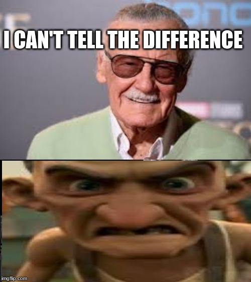 ok | I CAN'T TELL THE DIFFERENCE | image tagged in fun | made w/ Imgflip meme maker