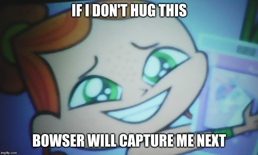 SUPER IZZY BROS. Total DramaRama 2 months! September 13 - November 13 | IF I DON'T HUG THIS; BOWSER WILL CAPTURE ME NEXT | image tagged in if i don't hug this the world will end izzy,izzy,first world problems izzy,total dramarama 2 months | made w/ Imgflip meme maker