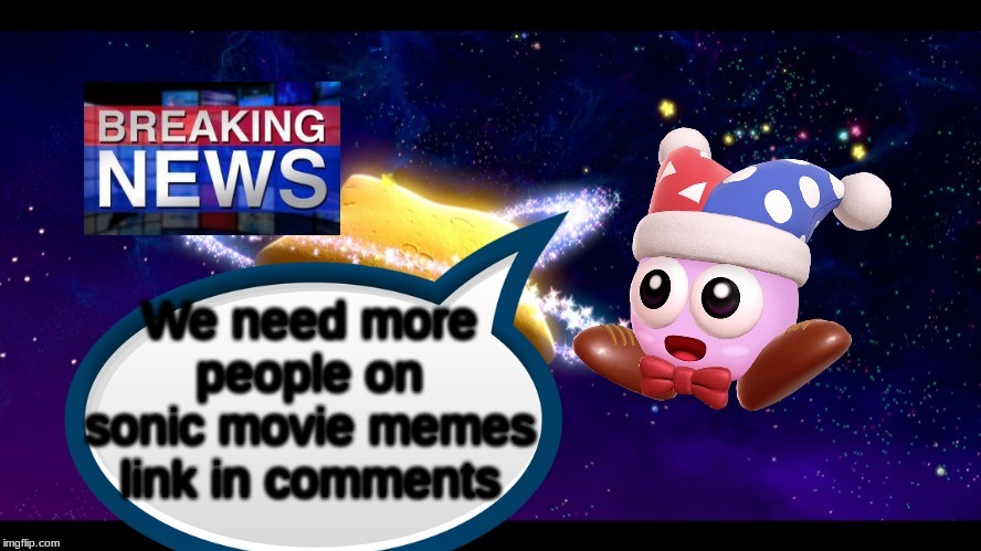 Marx breaking news | We need more people on sonic movie memes link in comments | image tagged in marx breaking news | made w/ Imgflip meme maker