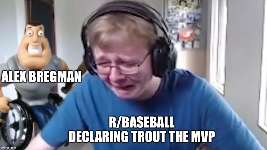 call me carson | ALEX BREGMAN; R/BASEBALL DECLARING TROUT THE MVP | image tagged in call me carson | made w/ Imgflip meme maker