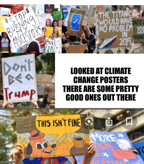 LOOKED AT CLIMATE CHANGE POSTERS THERE ARE SOME PRETTY GOOD ONES OUT THERE | image tagged in global warming,poster | made w/ Imgflip meme maker