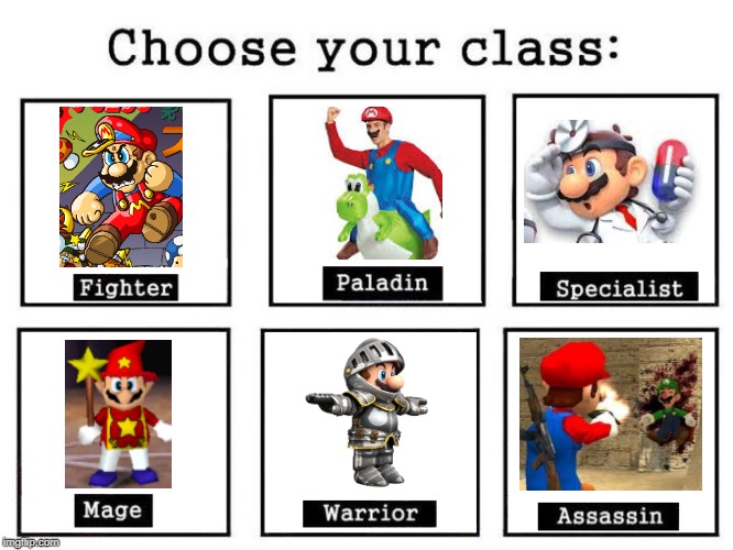 choose your class | image tagged in choose your class | made w/ Imgflip meme maker