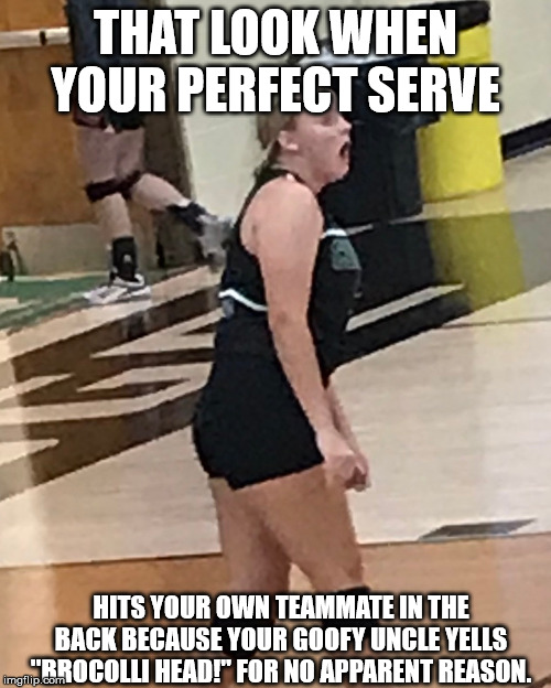 Goofy Uncle | THAT LOOK WHEN YOUR PERFECT SERVE; HITS YOUR OWN TEAMMATE IN THE BACK BECAUSE YOUR GOOFY UNCLE YELLS "BROCOLLI HEAD!" FOR NO APPARENT REASON. | image tagged in uncle,funny | made w/ Imgflip meme maker