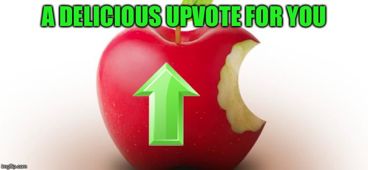 A DELICIOUS UPVOTE FOR YOU | made w/ Imgflip meme maker