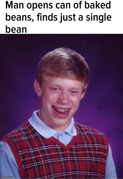 image tagged in memes,bad luck brian | made w/ Imgflip meme maker