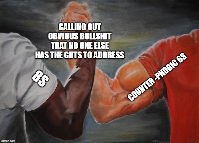 Epic Handshake | CALLING OUT OBVIOUS BULLSHIT THAT NO ONE ELSE HAS THE GUTS TO ADDRESS; COUNTER -PHOBIC 6S; 8S | image tagged in epic handshake,mbti,personality | made w/ Imgflip meme maker