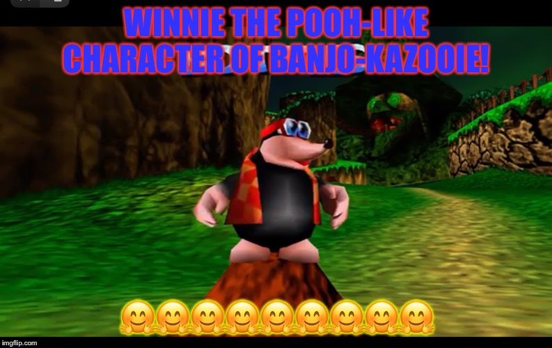 Bottles Winnie the Pooh | WINNIE THE POOH-LIKE CHARACTER OF BANJO-KAZOOIE! 🤗🤗🤗🤗🤗🤗🤗🤗🤗 | image tagged in bottles winnie the pooh | made w/ Imgflip meme maker