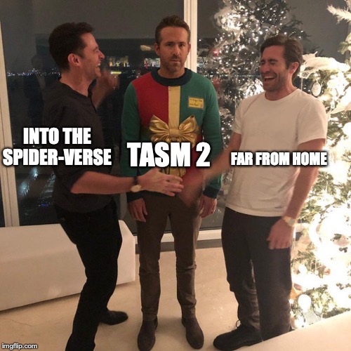 Ryan Reynolds Sweater Party | TASM 2; INTO THE SPIDER-VERSE; FAR FROM HOME | image tagged in ryan reynolds sweater party | made w/ Imgflip meme maker