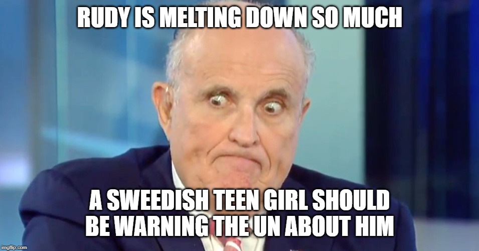Ol Crazy Eyes | RUDY IS MELTING DOWN SO MUCH; A SWEEDISH TEEN GIRL SHOULD BE WARNING THE UN ABOUT HIM | image tagged in rudy crazy eyes giuliani,greta thunberg,conservative hypocrisy,impeach trump | made w/ Imgflip meme maker