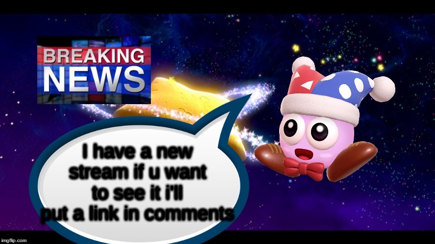 I have some news | I have a new stream if u want to see it i'll put a link in comments | image tagged in marx breaking news | made w/ Imgflip meme maker