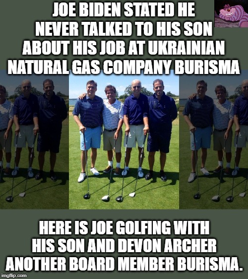 Devon Archer was later convicted of securities fraud. | JOE BIDEN STATED HE NEVER TALKED TO HIS SON ABOUT HIS JOB AT UKRAINIAN NATURAL GAS COMPANY BURISMA; HERE IS JOE GOLFING WITH HIS SON AND DEVON ARCHER ANOTHER BOARD MEMBER BURISMA. | image tagged in joe golfing | made w/ Imgflip meme maker