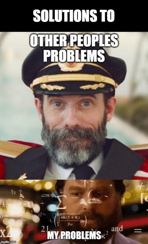 image tagged in problems,easy,captain obvious,confused,calculationg meme | made w/ Imgflip meme maker