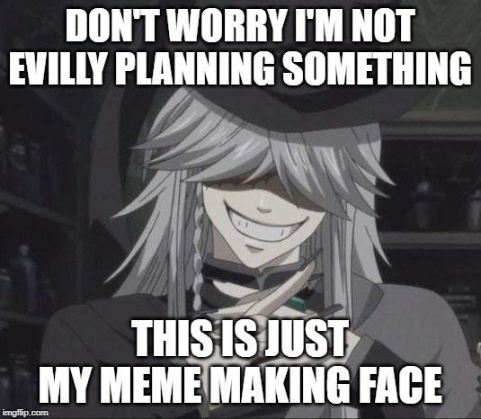 Undertaker Planning | DON'T WORRY I'M NOT EVILLY PLANNING SOMETHING; THIS IS JUST MY MEME MAKING FACE | image tagged in undertaker planning | made w/ Imgflip meme maker