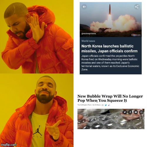 The only news imgflip cares about right now | image tagged in memes,drake hotline bling,news,imgflip,bubble wrap,north korea | made w/ Imgflip meme maker