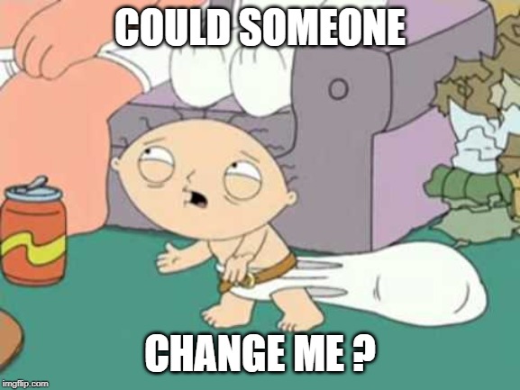 Consent to change diaper! | COULD SOMEONE CHANGE ME ? | image tagged in consent to change diaper | made w/ Imgflip meme maker
