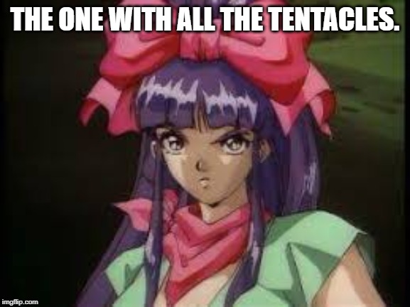 THE ONE WITH ALL THE TENTACLES. | made w/ Imgflip meme maker