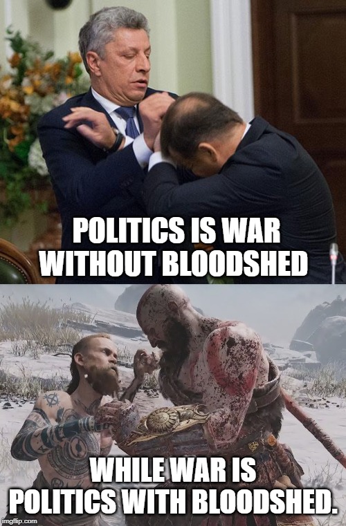 Different between political & War | POLITICS IS WAR WITHOUT BLOODSHED; WHILE WAR IS POLITICS WITH BLOODSHED. | image tagged in quotes | made w/ Imgflip meme maker