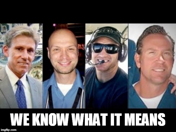 Benghazi Four | WE KNOW WHAT IT MEANS | image tagged in benghazi four | made w/ Imgflip meme maker