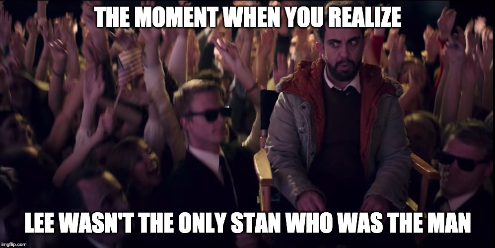 Kubrick the Man | THE MOMENT WHEN YOU REALIZE; LEE WASN'T THE ONLY STAN WHO WAS THE MAN | image tagged in kubrick the man | made w/ Imgflip meme maker