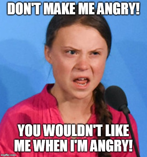 DON'T MAKE ME ANGRY! YOU WOULDN'T LIKE ME WHEN I'M ANGRY! | made w/ Imgflip meme maker