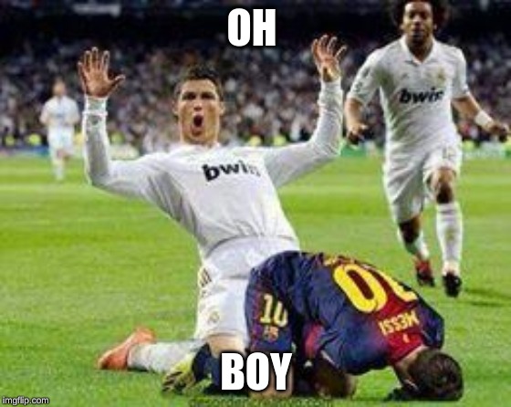 Watch out footballers | OH; BOY | image tagged in watch out footballers | made w/ Imgflip meme maker