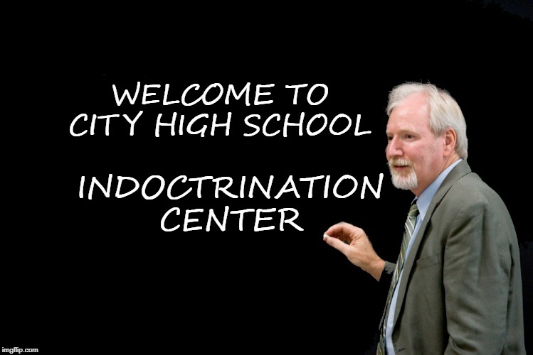 blackboard  | WELCOME TO CITY HIGH SCHOOL INDOCTRINATION CENTER | image tagged in blackboard | made w/ Imgflip meme maker