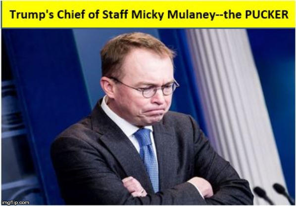 Trump Mulvaney the PUCKER | image tagged in trump mulvaney the pucker | made w/ Imgflip meme maker