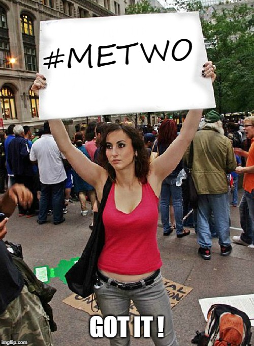proteste | #METWO GOT IT ! | image tagged in proteste | made w/ Imgflip meme maker